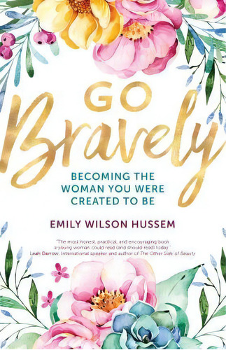 Go Bravely, De Emily Wilson Hussem. Editorial Ave Maria Press, Tapa Blanda En Inglés