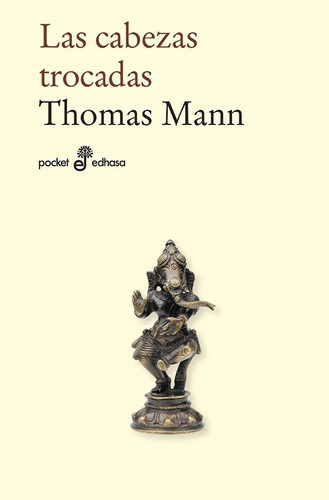 Las Cabezas Trocadas Mann, Thomas- * 