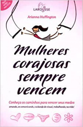 Mulheres Corajosas Sempre Vencem - Conheca Os Caminhos Para, De Huffington. Editorial Larousse - Lafonte, Tapa Mole En Português