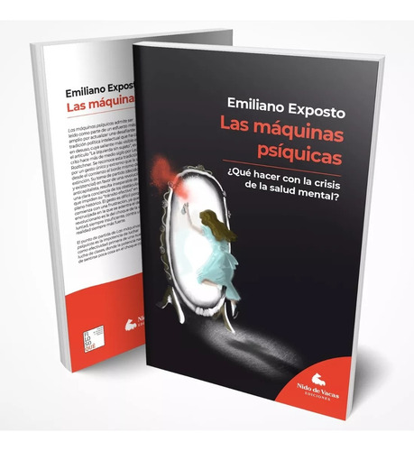 Las Máquinas Psíquicas: ¿qué Hacer Con La Crisis De La Salud Mental?, De Exposto Emiliano. N/a, Vol. Volumen Unico. Editorial Nido De Vacas, Tapa Blanda, Edición 1 En Español