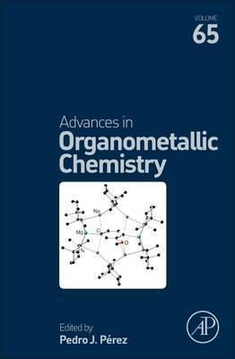 Advances In Organometallic Chemistry: Volume 65 - Pedro J...