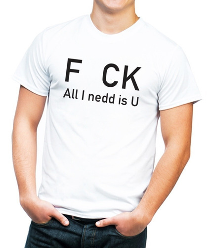 Playera Hombre Fuck I Need U Amor Varias Tallas