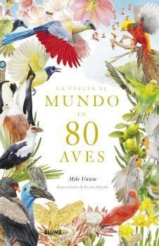 Vuelta Al Mundo En 80 Aves - Unwin, Mike -(t.dura) - *