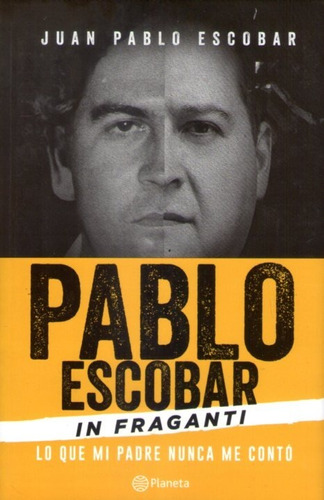 Pablo Escobar In Fraganti  Juan Pablo Escobar