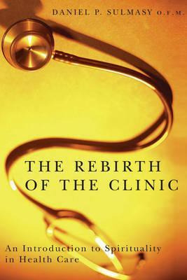 Libro The Rebirth Of The Clinic : An Introduction To Spir...