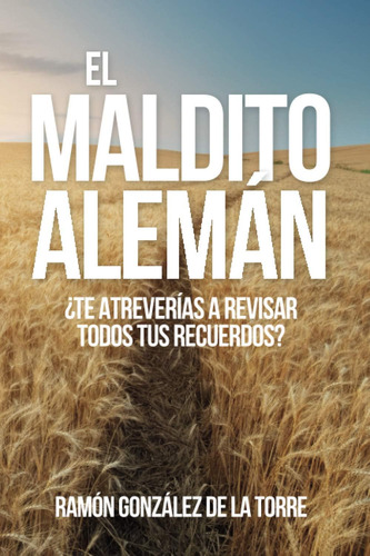 Libro: El Maldito Alemán: ¿te Atreverías A Revisar Todos Tus