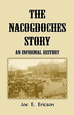 Libro The Nacogdoches Story: An Informal History - Ericso...