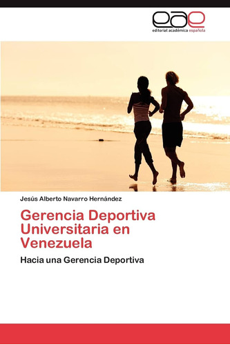 Libro: Gerencia Deportiva Universitaria En Venezuela: Hacia 