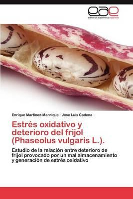 Libro Estres Oxidativo Y Deterioro Del Frijol (phaseolus ...