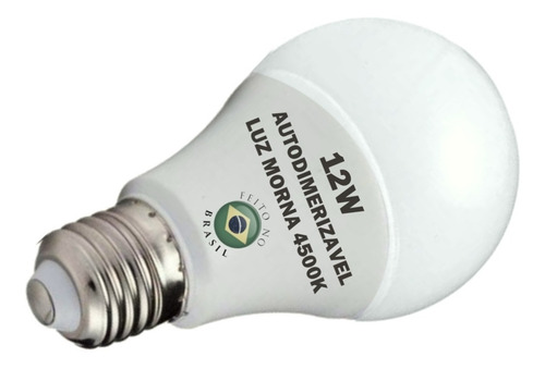 Lâmpada Led Bulbo Autodimerizavel 12w Neutra 4500k Kit 7un