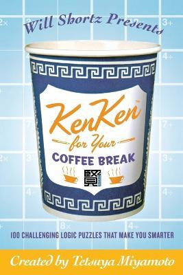 Libro Will Shortz Presents Kenken For Your Coffee Break :...