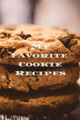 Libro My Favorite Cookie Recipes : Love Making Cookies, K...