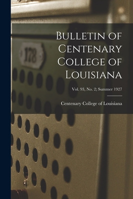 Libro Bulletin Of Centenary College Of Louisiana; Vol. 93...