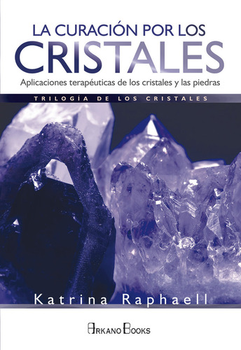 Curacion Por Los Cristales,la - Raphaell, Katrina