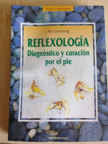 Reflexologia. Diagnóstico Y Curación Por El Pie Avi Grinberg