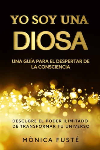 Libro: Yo Soy Una Diosa. Una Guía Para El Despertar De La Co