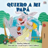 Libro Quiero A Mi Papa : I Love My Dad - Spanish Edition ...