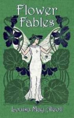 Flower Fables - Louisa May Alcott