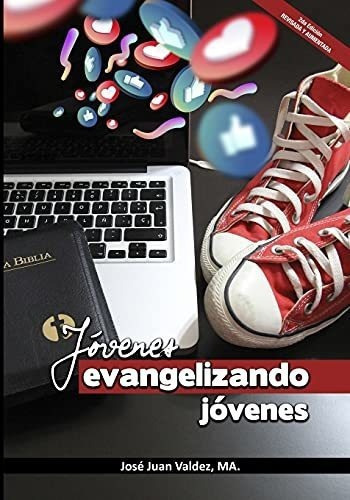Jovenes Evangelizando Jovenes Edicion 2.0 Revisada, De Valdez, Jose J. Editorial Independently Published En Español