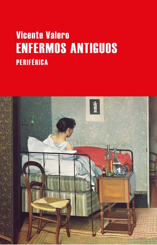 Enfermos Antiguos, De Valero, Vicente. Editorial Periférica, Tapa Blanda En Español