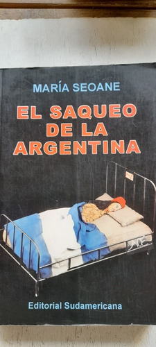 El Saqueo De La Argentina De María Seoane (usado)