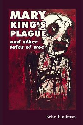 Libro Mary King's Plague And Other Tales Of Woe - Kaufman...