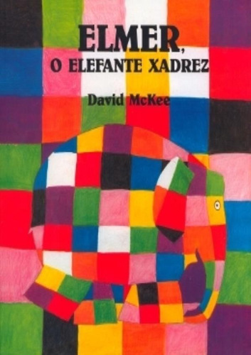 Elmer - O Elefante Xadrez- 4ª Ed