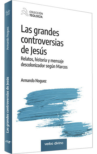 Las Grandes Controversias De Jesus, De Noguez Alcantara, Armando. Editorial Verbo Divino, Tapa Blanda En Español