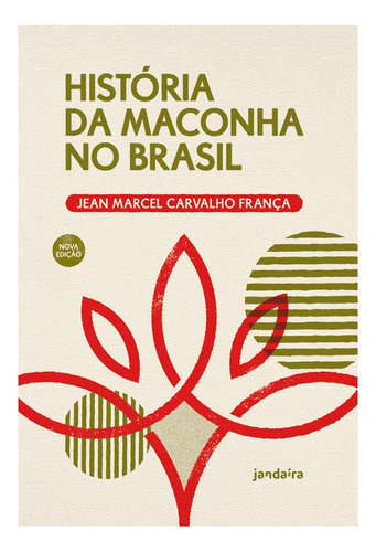 História da maconha no Brasil, de Marcel Carvalho França, Jean. Editorial Pólen Produção Editorial Ltda., tapa mole en português, 2022