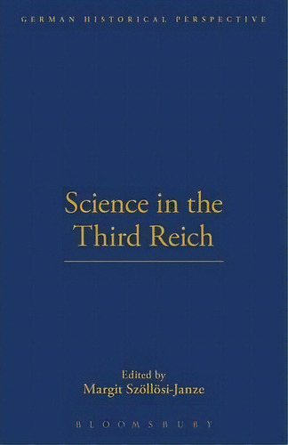 Science In The Third Reich, De Margit Szollosi-janze. Editorial Bloomsbury Publishing Plc, Tapa Dura En Inglés