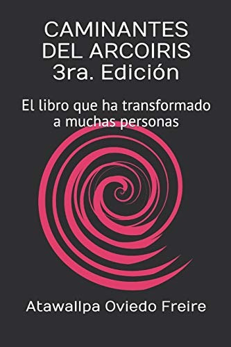 Libro : Caminantes Del Arcoiris  3ra. Edición El Libro Que.