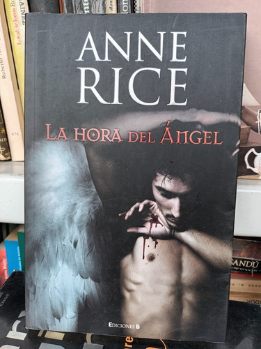 La Hora Del Ángel, Anne Rice (Usado)
