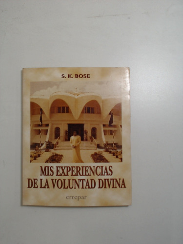 Mis Experiencias De La Voluntad Divina - Bose, S. K