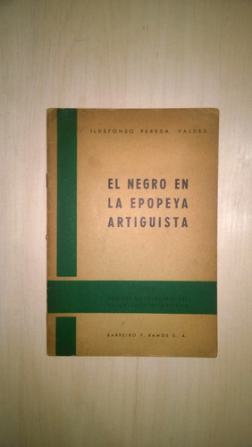 El Negro En La Epopeya Artiguista - Pereda Valdes