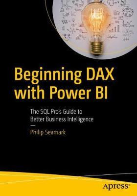Libro Beginning Dax With Power Bi : The Sql Pro's Guide T...