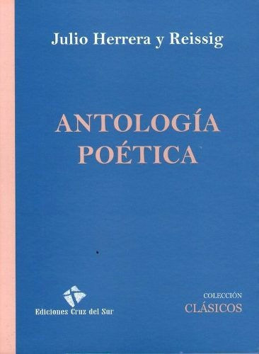 Libro: Antología Poética - Julio Herrera Y Reissig