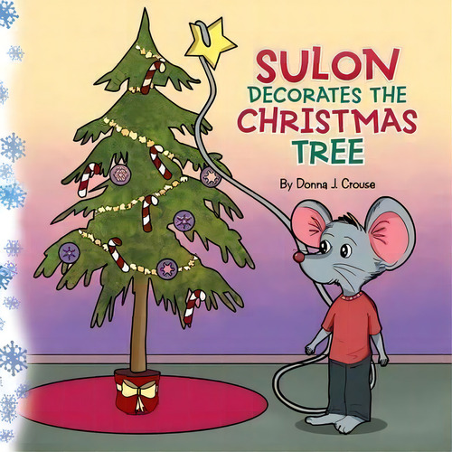 Suloon Decorates The Christmas Tree, De Donna Crouse. Editorial Xlibris, Tapa Blanda En Inglés