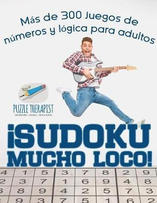 Libro Sudoku Mucho Loco! M S De 300 Juegos De N Meros Y L...