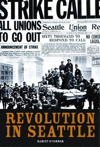Revolution In Seattle : A Memoir, De Harvey O'nor. Editorial Haymarket Books, Tapa Blanda En Inglés