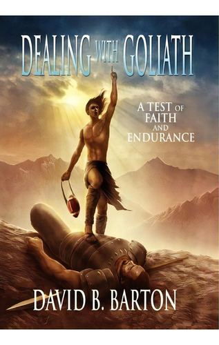 Dealing With Goliath, De David B Barton. Editorial Xlibris Corporation, Tapa Dura En Inglés
