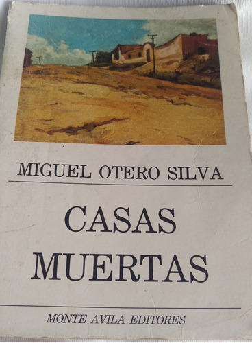 Casas Muertas De Miguel Otero Silva + Clasico Venezolano