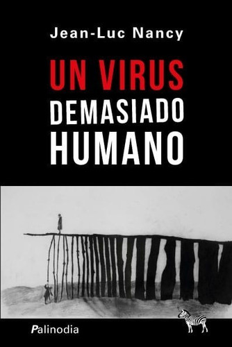 Un Virus Demasiado Humano - Jean Luc Nancy - La Cebra