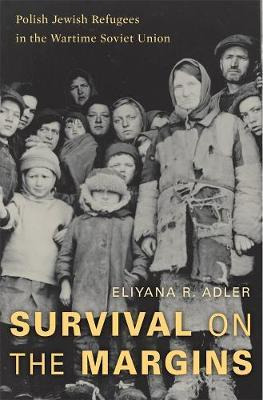 Survival On The Margins : Polish Jewish Refugees In The W...