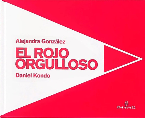 El Rojo Orgulloso - Alejandra Gonzalez Daniel Kondo
