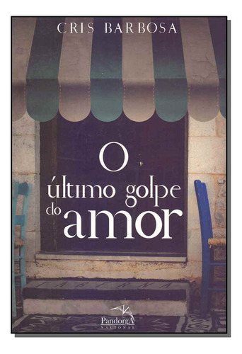 Libro Ultimo Golpe Do Amor O De Barbosa Cris Pandorga Edito