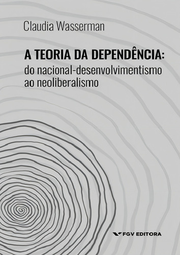 Teoria Da Dependência: Do Nacional-desenvolvimentismo Ao Ne