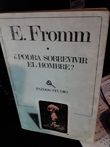 ¿podrá Sobrevivir El Hombre? Fromm.