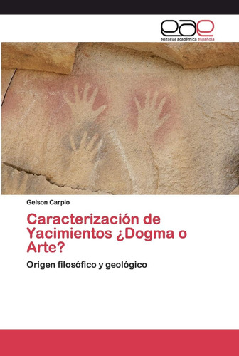 Libro: Caracterización De Yacimientos ¿dogma O Arte?: Origen