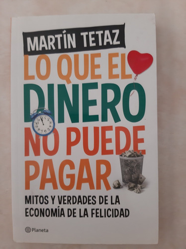 Lo Que El Dinero No Puede Pagar - Martín Tetaz