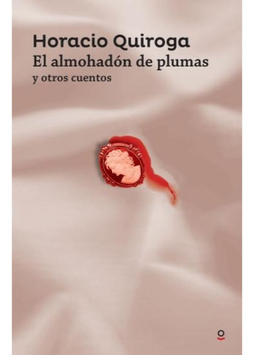 Almohadon De Plumas Y Otros Cuentos El-loqueleo Serie Roja -